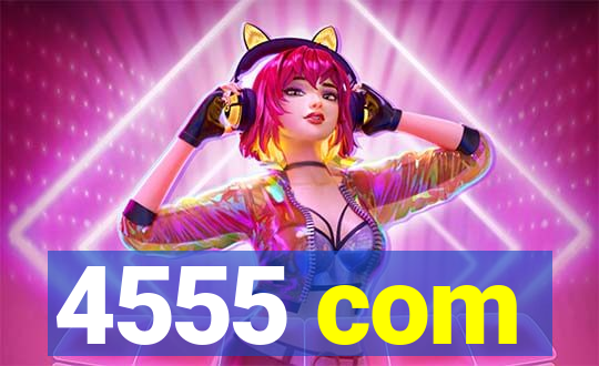 4555 com